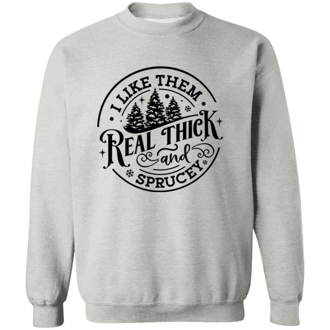 Thick and Sprucey Unisex Pullover Sweatshirt
