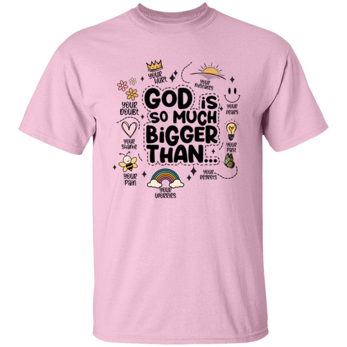 God Is Much Bigger Than T-Shirt