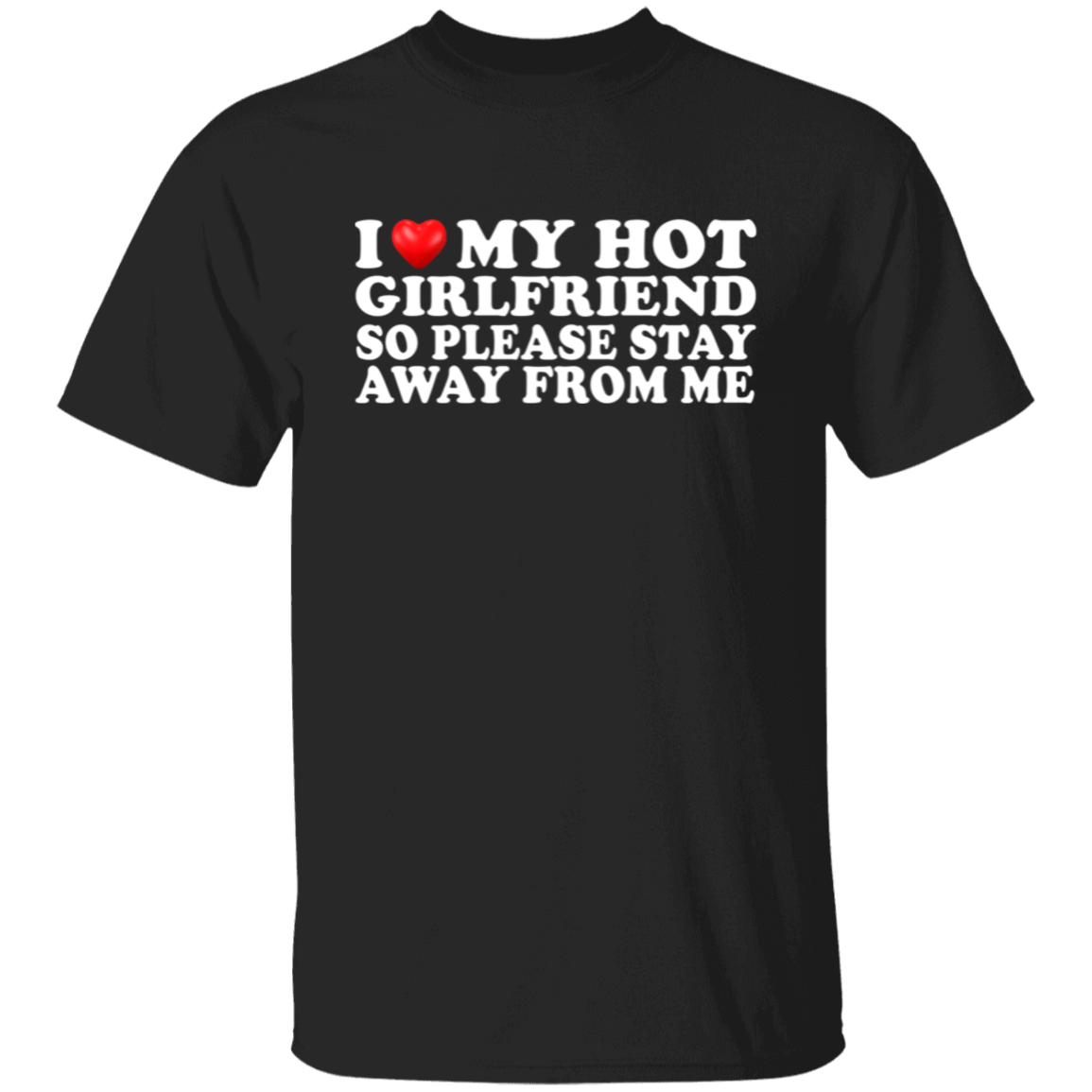 I Love My Hot Girlfriend T-Shirt