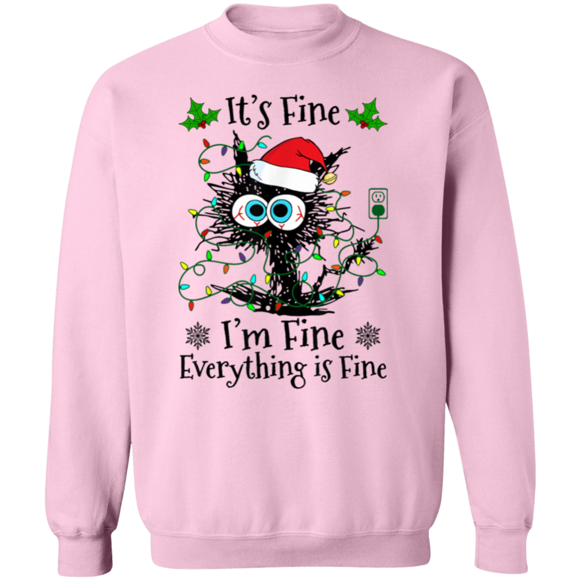 Everything Is Fine Cat Christmas Pullover Sweatshirt
