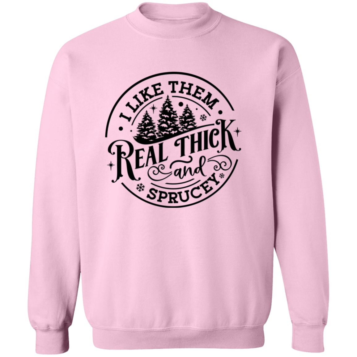 Thick and Sprucey Unisex Pullover Sweatshirt