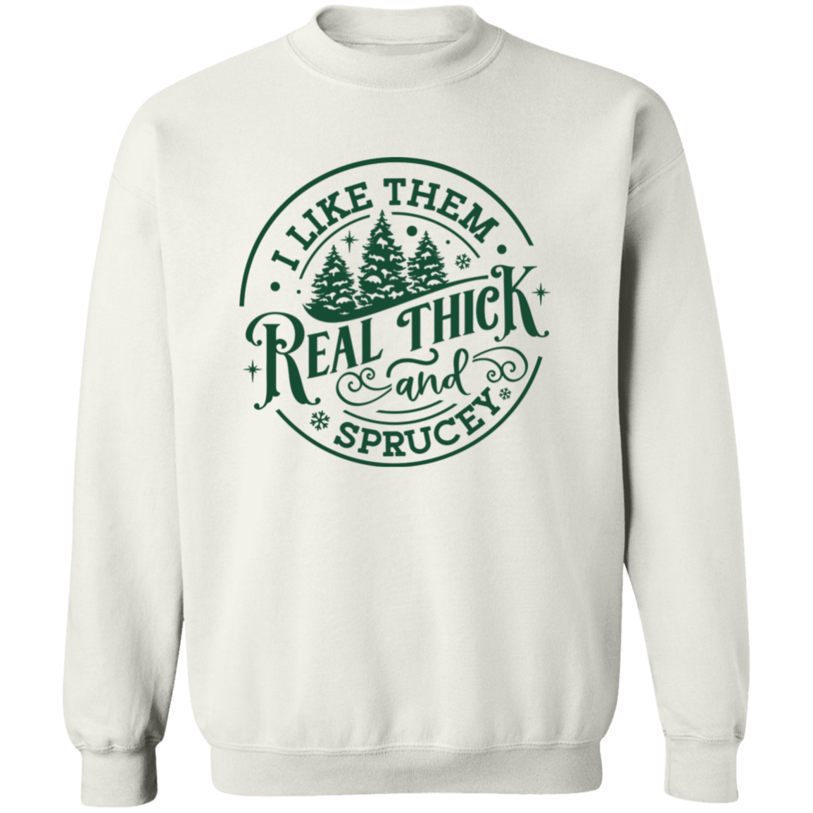 Thick and Sprucey Unisex Pullover Sweatshirt