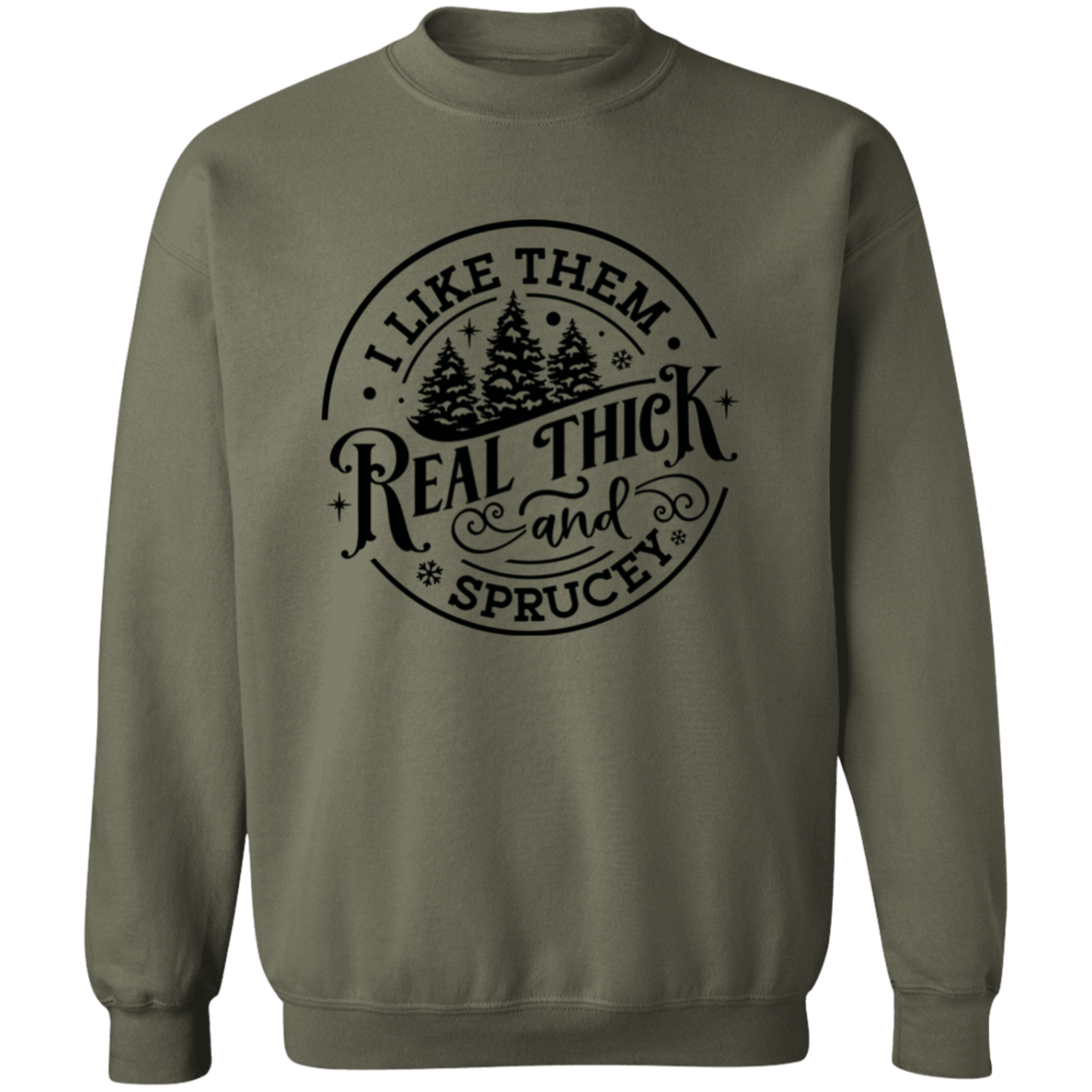 Thick and Sprucey Unisex Pullover Sweatshirt