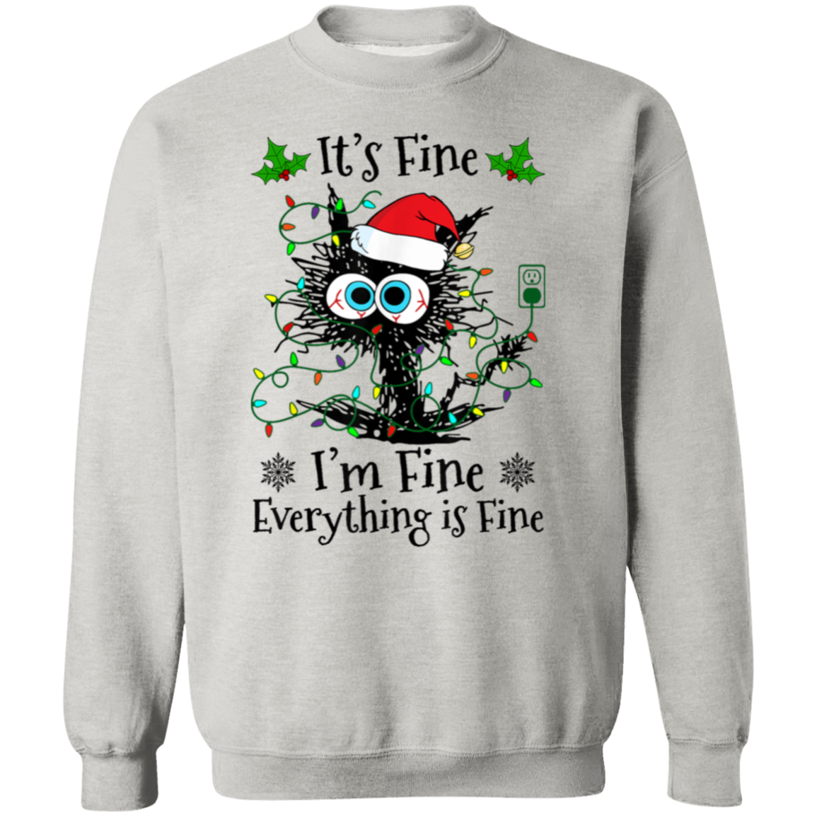 Everything Is Fine Cat Christmas Pullover Sweatshirt