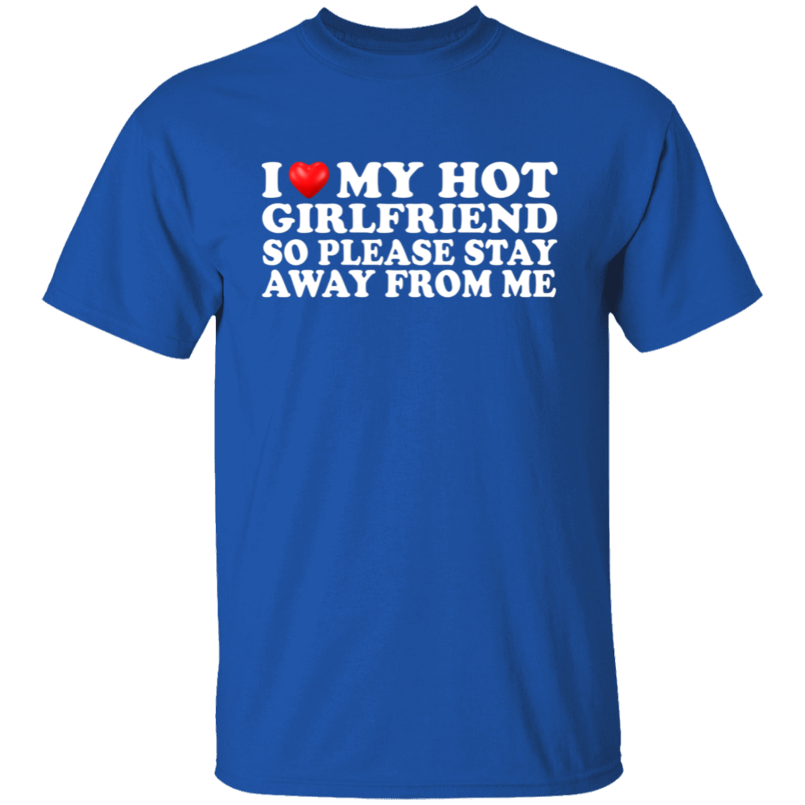 I Love My Hot Girlfriend T-Shirt