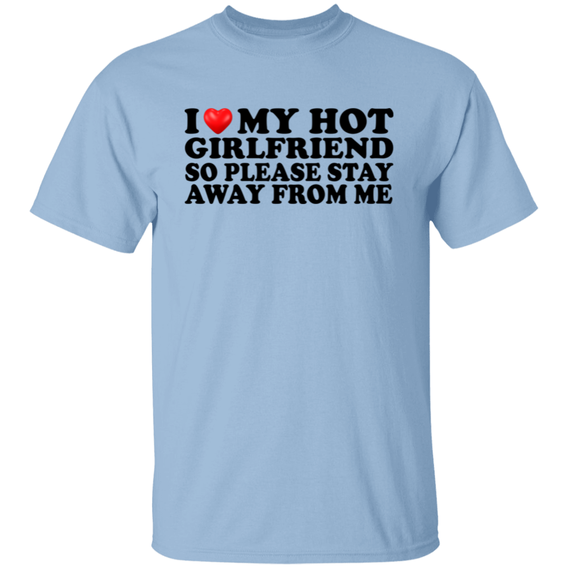 I Love My Hot Girlfriend T-Shirt