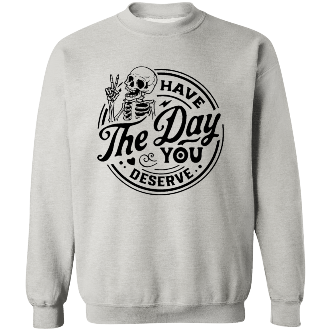 Have The Day You Deserve Halloween Pullover Sweatshirt