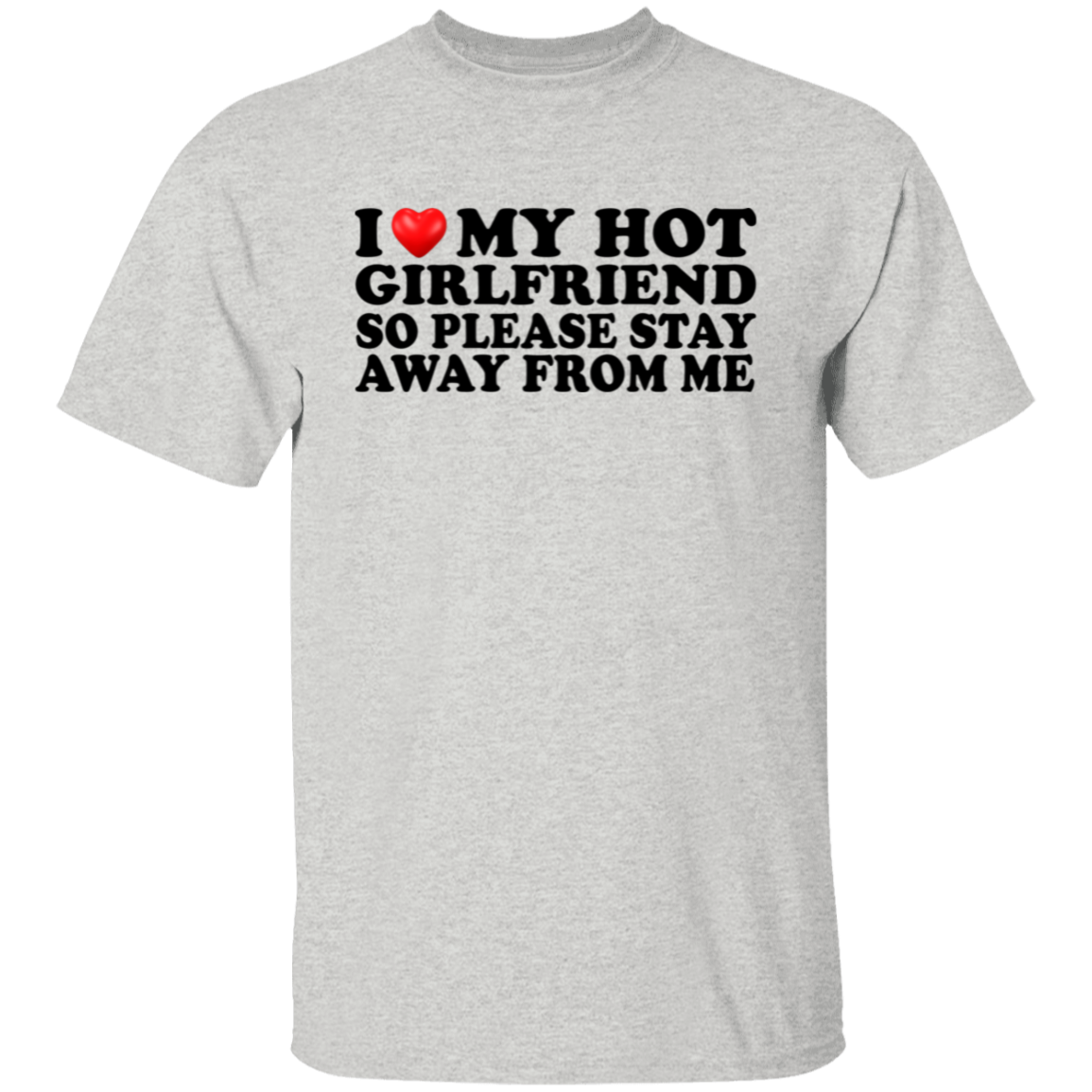 I Love My Hot Girlfriend T-Shirt