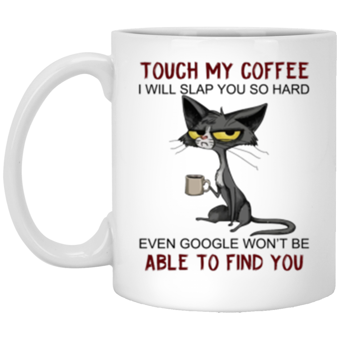 Touch My Coffee White Mug