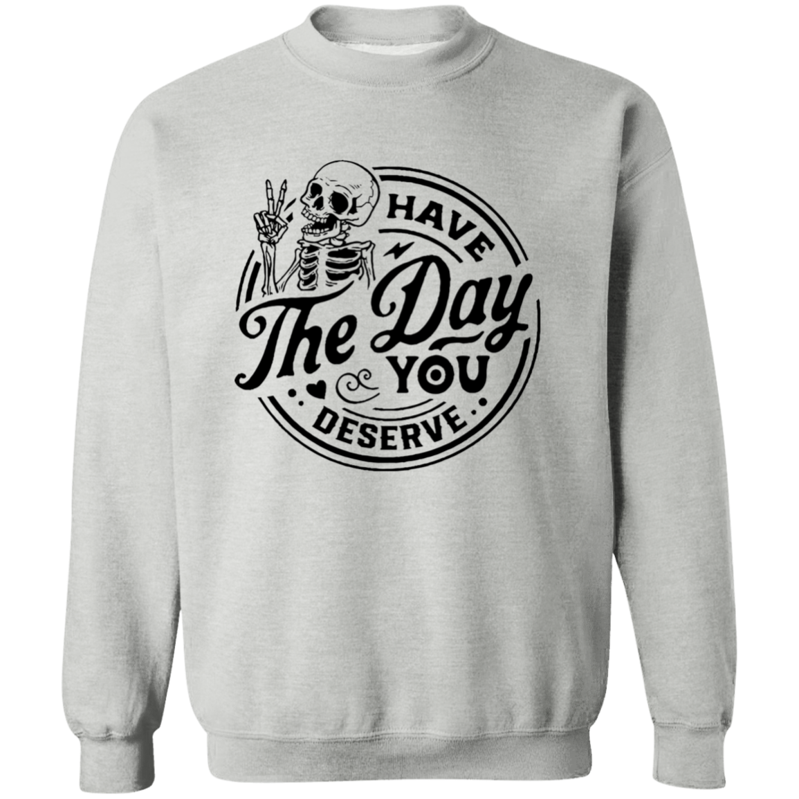 Have The Day You Deserve Halloween Pullover Sweatshirt
