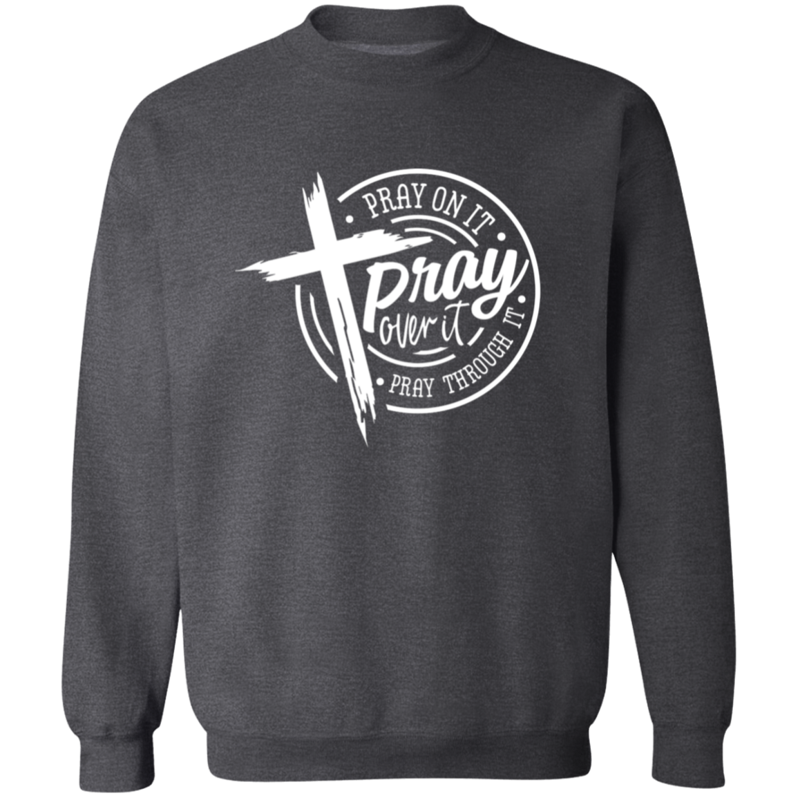 Pray On It Unisex Pullover Sweatshirt