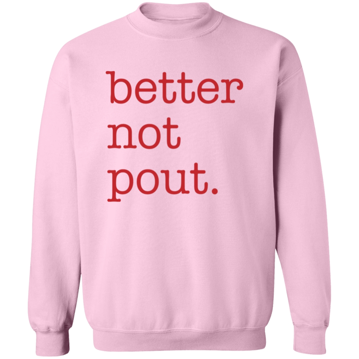 Better Not Pout Unisex Pullover Sweatshirt