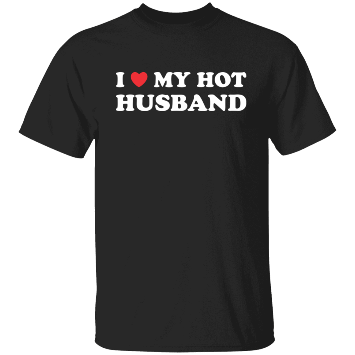 I Love My Hot Husband T-Shirt