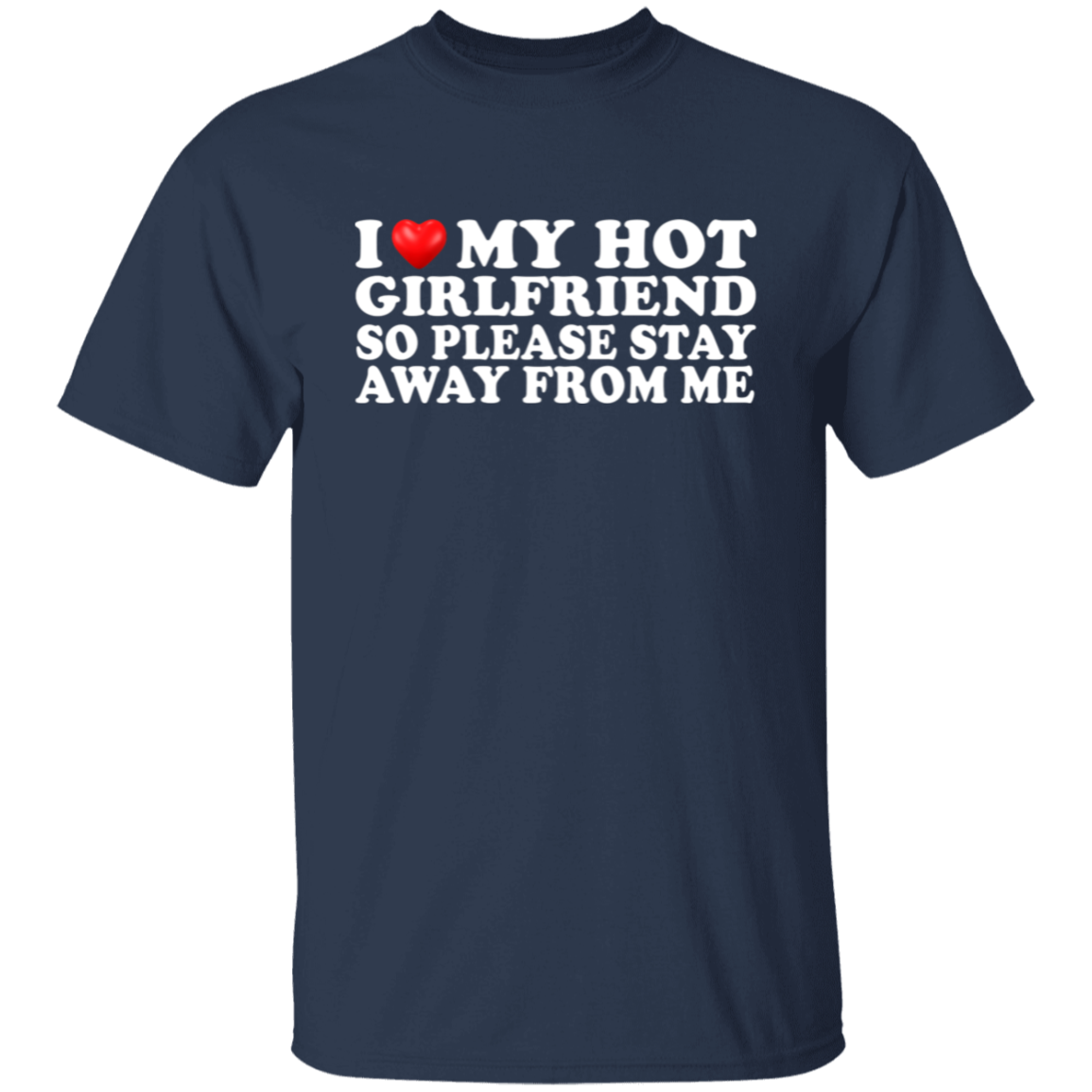 I Love My Hot Girlfriend T-Shirt