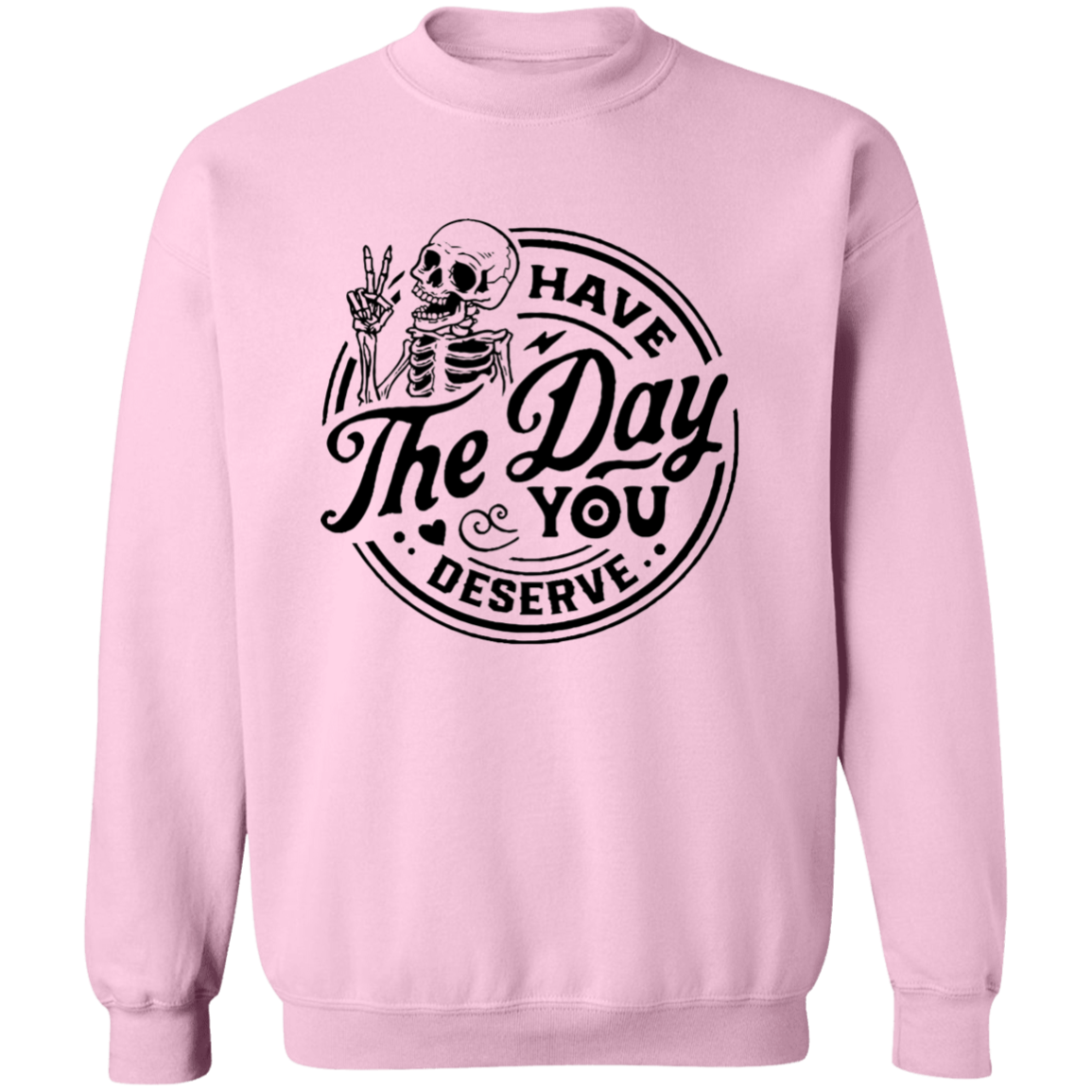 Have The Day You Deserve Halloween Pullover Sweatshirt