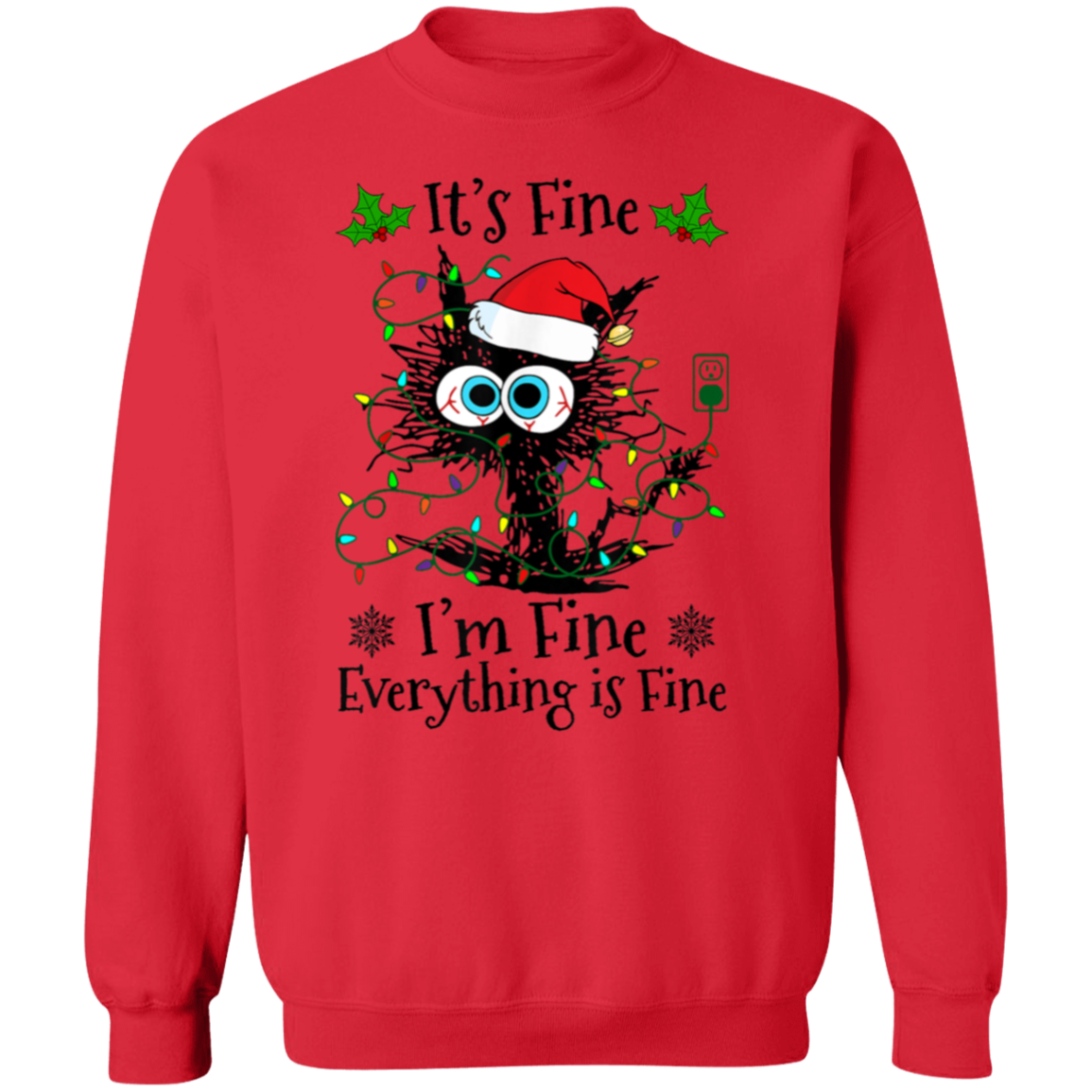 Everything Is Fine Cat Christmas Pullover Sweatshirt