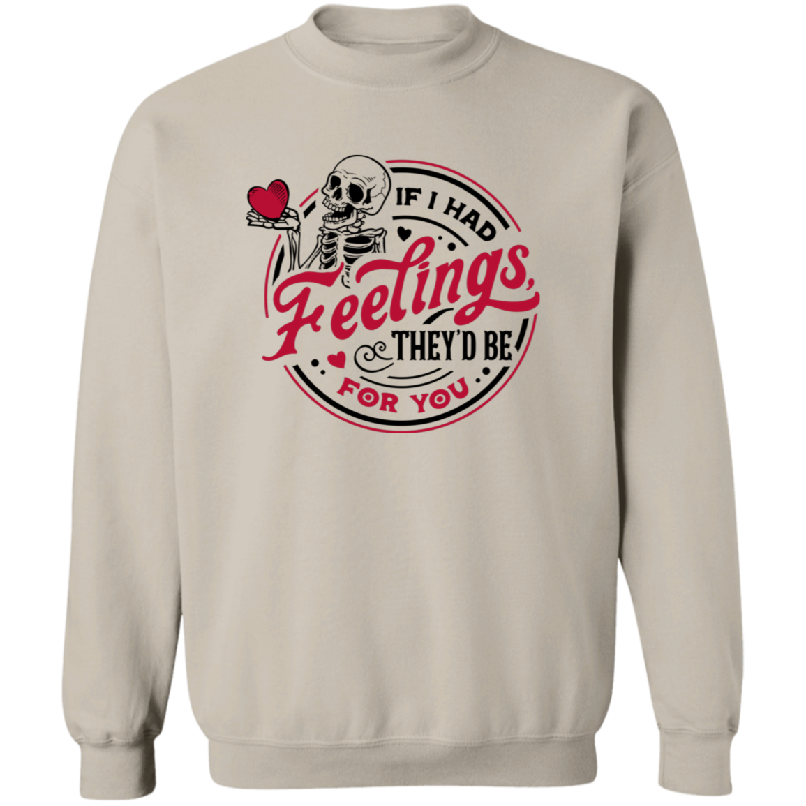 If I Had Feelings Valentine Shirts