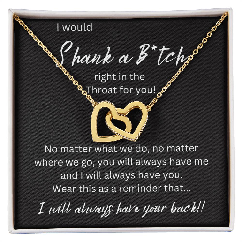 Shank A B*tch | I Will Always Have Your Back | Interlocking Hearts Necklace | Necklace For Best Friend