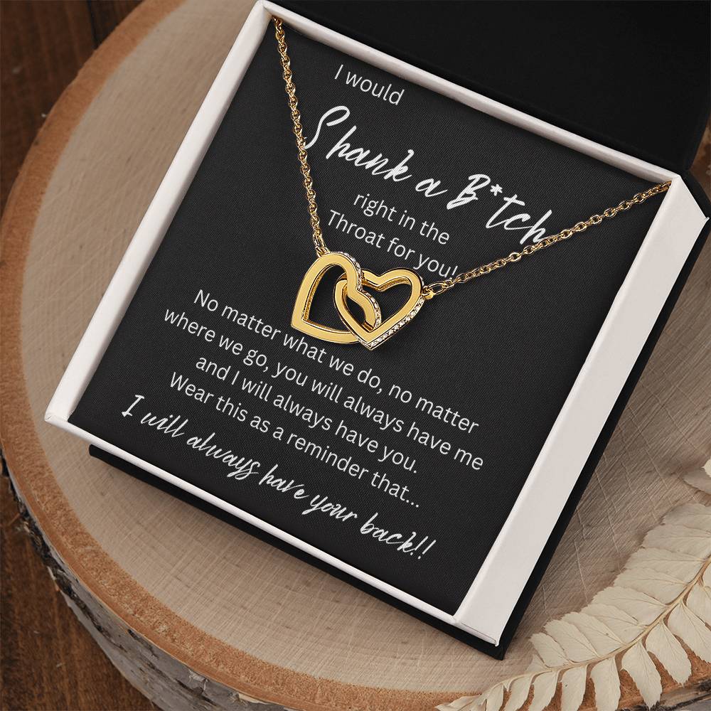 Shank A B*tch | I Will Always Have Your Back | Interlocking Hearts Necklace | Necklace For Best Friend