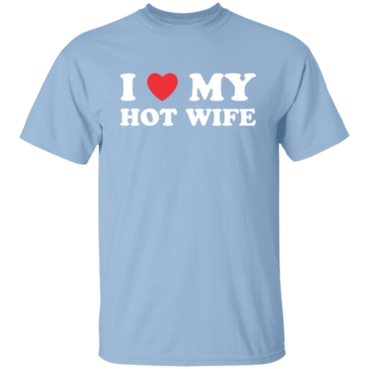 I Love My Hot Wife T-Shirt