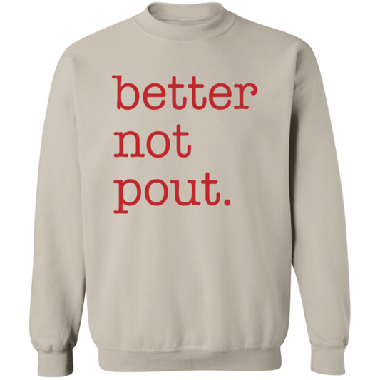 Better Not Pout Unisex Pullover Sweatshirt