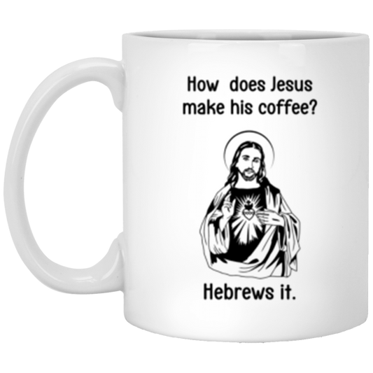 Hebrews It Jesus 11oz White Mug