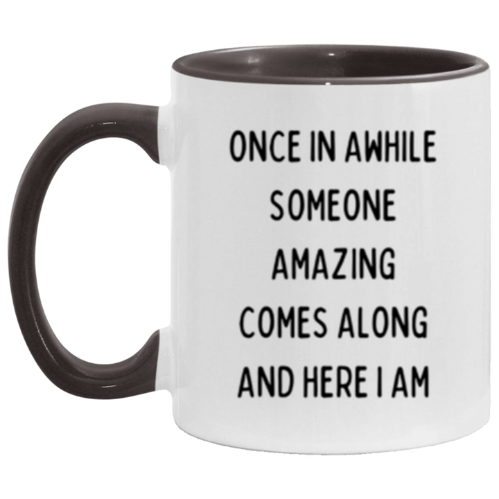 Someone Amazing Comes Along 11OZ 11oz Accent Mug