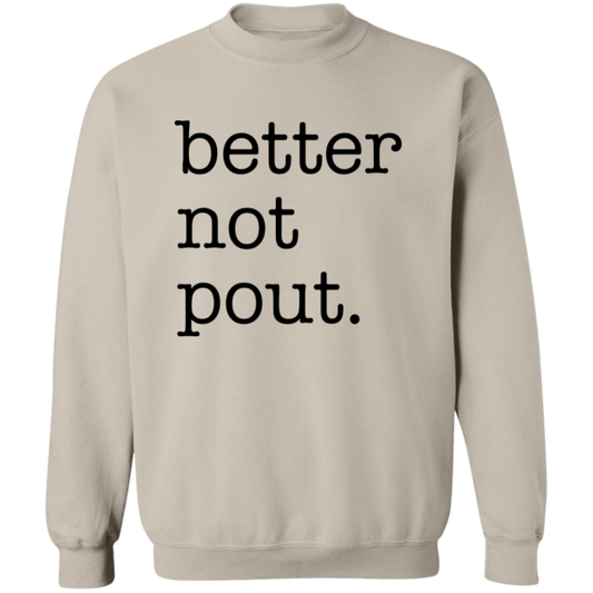 Better Not Pout Unisex Pullover Sweatshirt