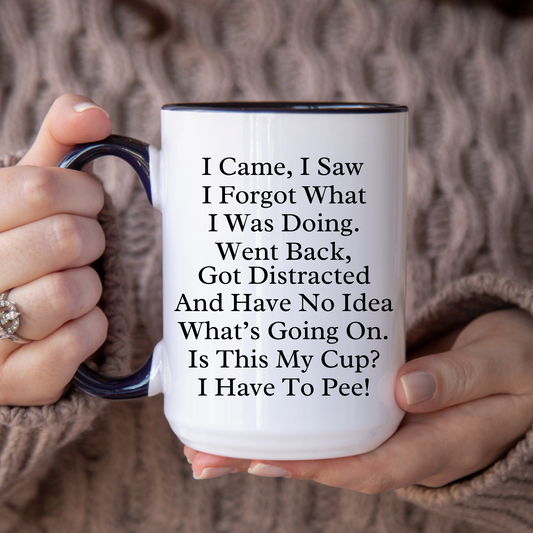 I Have To Pee 15oz Accent Mug