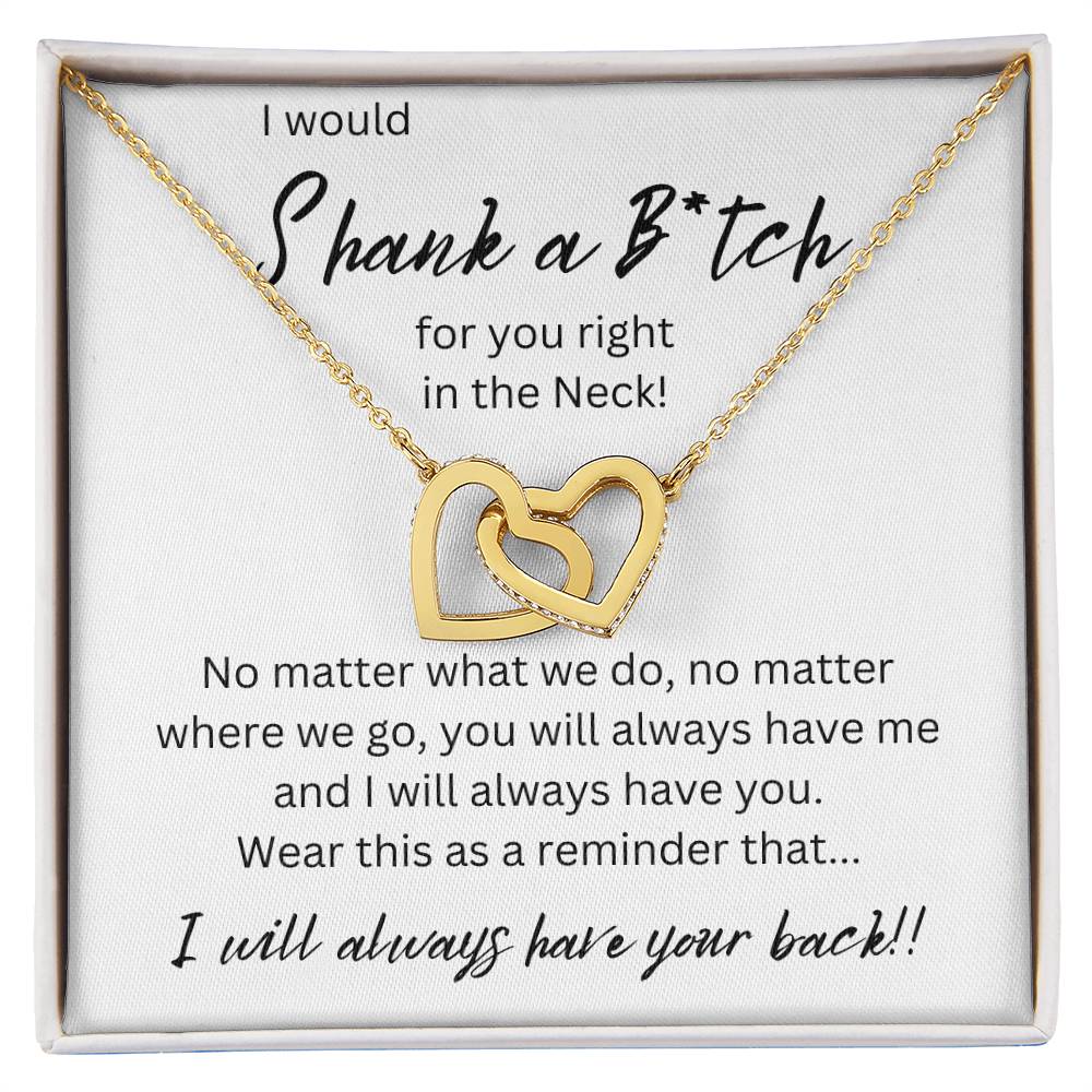 Shank A B*tch | I  Will Always Have Your Back |  Interlocking Hearts Necklace Gift