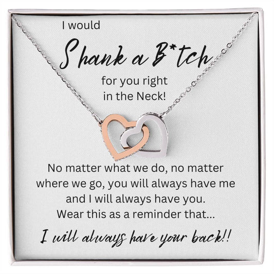 Shank A B*tch | I  Will Always Have Your Back |  Interlocking Hearts Necklace Gift