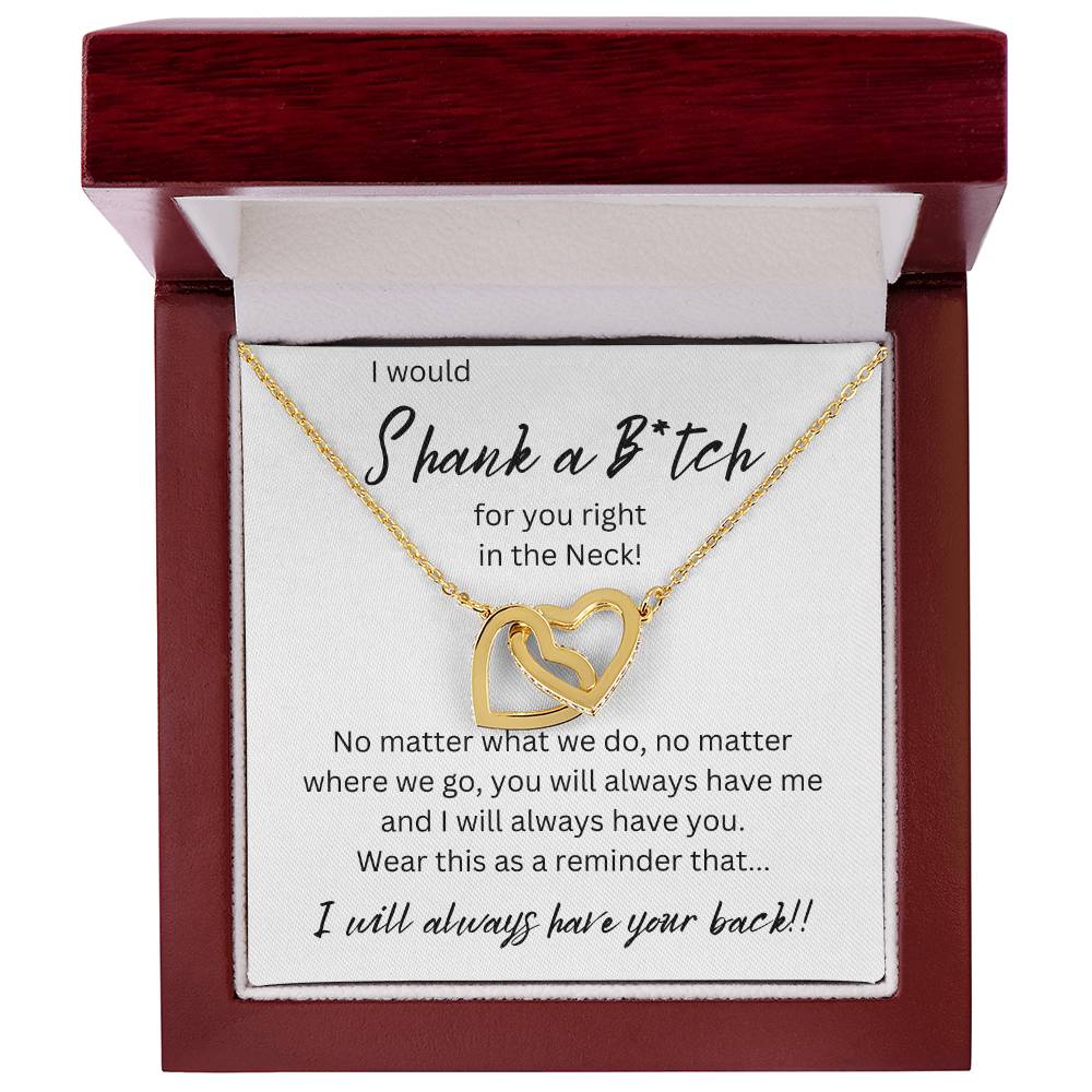Shank A B*tch | I  Will Always Have Your Back |  Interlocking Hearts Necklace Gift