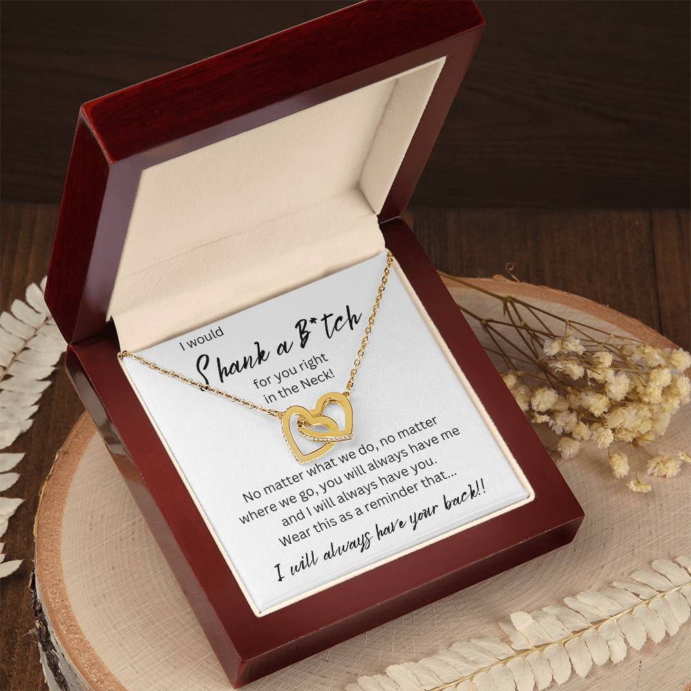 Shank A B*tch | I  Will Always Have Your Back |  Interlocking Hearts Necklace Gift