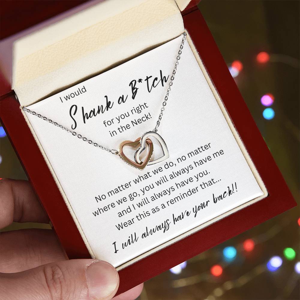 Shank A B*tch | I  Will Always Have Your Back |  Interlocking Hearts Necklace Gift